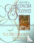 Stoddard, Alexandra - The Decoration of Houses