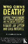 Lifton, Robert Jay, Mitchell, Greg - Who Owns Death?