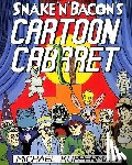 Kupperman, Michael - Snake 'n' Bacon's Cartoon Cabaret