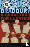 Bradbury, Ray D - A Graveyard for Lunatics - Another Tale of Two Cities