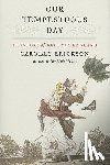 Erickson, Carolly - Our Tempestuous Day
