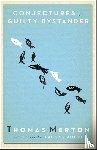 Merton, Thomas - Merton, T: Conjectures of a Guilty Bystander