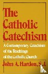Hardon, John - The Catholic Catechism
