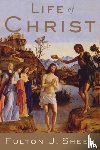 Sheen, Fulton J. - Life of Christ
