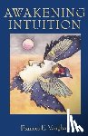 Vaughan, Frances E. - Awakening Intuition