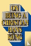 Kung, Hans - On Being a Christian