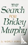 Bernstein, Morey - Bernstein, M: Search for Bridey Murphy