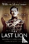 Manchester, William - The Last Lion: Winston Spencer Churchill: Visions of Glory, 1874-1932