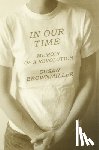 Susan Brownmiller - In Our Time