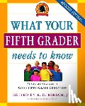 Hirsch, E. D. - What Your Fifth Grader Needs to Know: Fundamentals of a Good Fifth-Grade Education