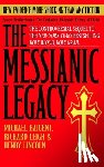 Baigent, Michael, Leigh, Richard, Lincoln, Henry - The Messianic Legacy