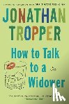 Tropper, Jonathan - How to Talk to a Widower
