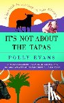 Evans, Polly - ITS NOT ABT THE TAPAS