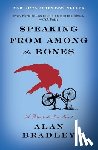 Bradley, Alan - SPEAKING FROM AMONG THE BONES