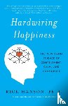 Rick Hanson, PhD - Hardwiring Happiness