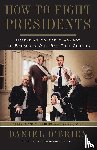O'Brien, Daniel - How to Fight Presidents