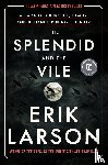 Larson, Erik - The Splendid and the Vile