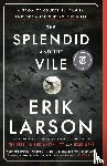 Larson, Erik - The Splendid and the Vile