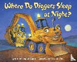 Sayres, Brianna Caplan - Where Do Diggers Sleep at Night?