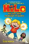 Winick, Judd - Hilo Book 1: The Boy Who Crashed to Earth