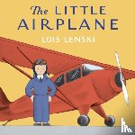 Lenski, Lois - The Little Airplane