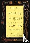 Gracian, Baltasar - ART OF WORLDLY WISDOM