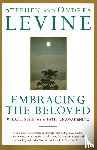 Levine, Stephen, Levine, Ondrea - Embracing the Beloved
