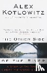 Kotlowitz, Alex - The Other Side of the River: A Story of Two Towns, a Death, and America's Dilemma