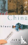 Wong, Jan - Red China Blues: My Long March From Mao to Now