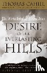 Cahill, Thomas - DESIRE OF THE EVERLASTING HILL