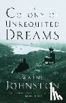 Johnston, Wayne - The Colony of Unrequited Dreams