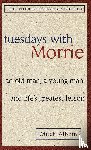 Albom, Mitch - Tuesdays with Morrie: an Old Man, a Young Man, and Life's Greatest Lesson