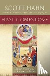 Hahn, Scott - First Comes Love: Finding Your Family in the Church and the Trinity