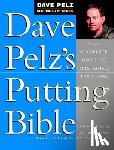 Pelz, Dave - DAVE PELZS PUTTING BIBLE