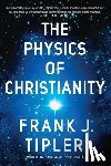 Tipler, Frank J. - The Physics of Christianity