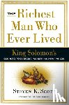 Scott, Steven K. - The Richest Man Who Ever Lived
