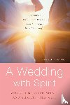 Nelson, Gertrud Mueller, Witt, Christopher - A Wedding with Spirit