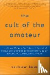 Keen, Andrew - The Cult of the Amateur