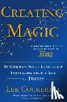 Cockerell, Lee - Creating Magic: 10 Common Sense Leadership Strategies from a Life at Disney