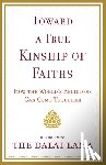 Dalai Lama - Toward a True Kinship of Faiths