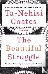 Coates, Ta-Nehisi - The Beautiful Struggle