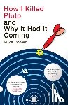 Mike Brown - How I Killed Pluto and Why It Had It Coming