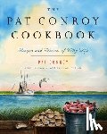 Conroy, Pat - The Pat Conroy Cookbook: Recipes and Stories of My Life