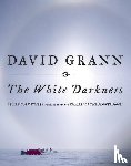 Grann, David - Grann, D: White Darkness