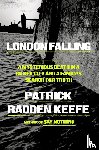 Keefe, Patrick Radden - London Falling