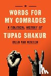 Van Nguyen, Dean - Words for My Comrades: A Political History of Tupac Shakur