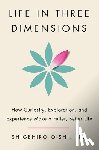 Oishi, Shigehiro - Life in Three Dimensions: How Curiosity, Exploration, and Experience Make a Fuller, Better Life