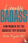 Fragale, Alison - Likeable Badass