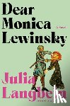 Langbein, Julia - Langbein, J: Dear Monica Lewinsky