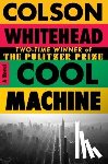 Whitehead, Colson - Cool Machine